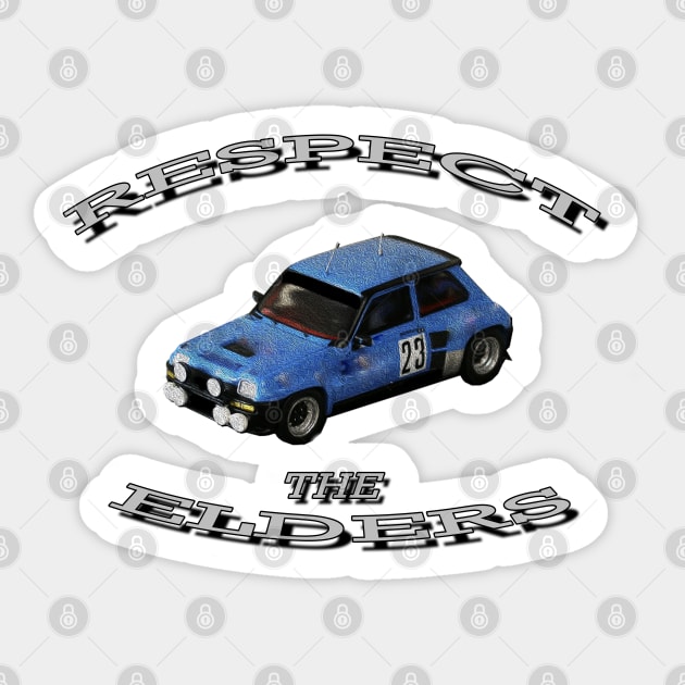 Renault 5 Turbo 'Respect The Elders' Sticker by CarEnthusast